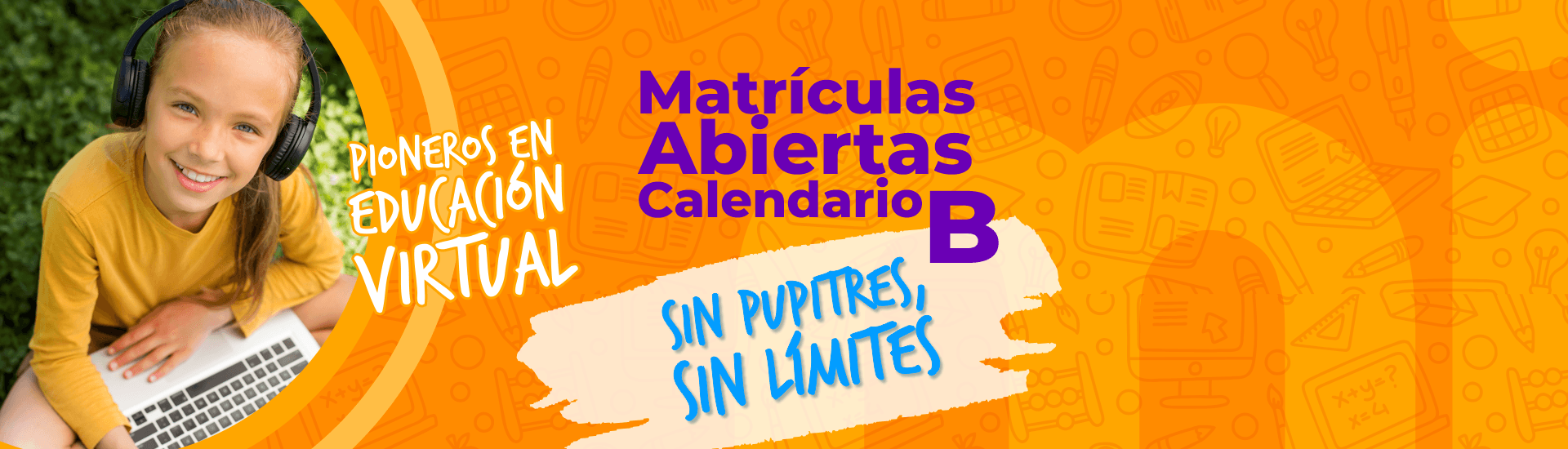 Matrículas abiertas Calendario B - Pioneros en la Educación Virtual